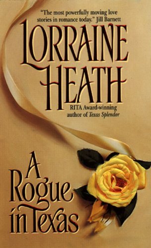 A Rogue in Texas by Lorraine Heath