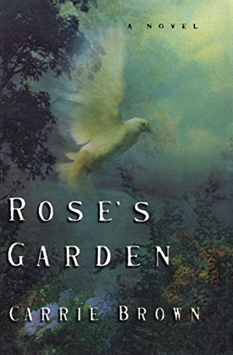 Rose’s Garden by Carrie Brown