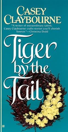 Tiger By The Tail by Casey Claybourne