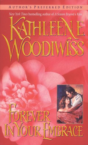 Forever in Your Embrace by Kathleen E. Woodiwiss