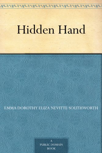 The Hidden Hand by Mrs. E.D.E.N. Southworth