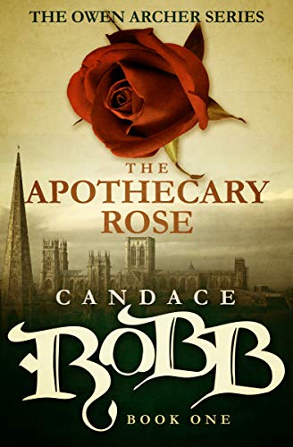 The Apothecary Rose by Candace Robb