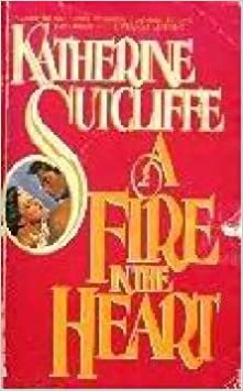 A Fire in the Heart by Katherine Sutcliffe
