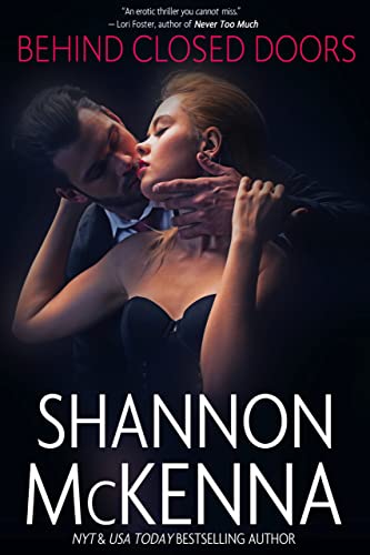 Behind Closed Doors by Shannon McKenna