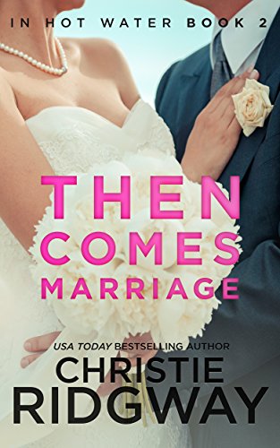 Then Comes Marriage by Christie Ridgway