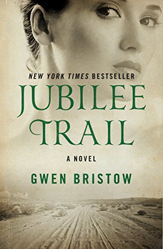 Jubilee Trail by Gwen Bristow