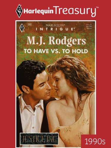 To Have vs. To Hold by M.J. Rodgers