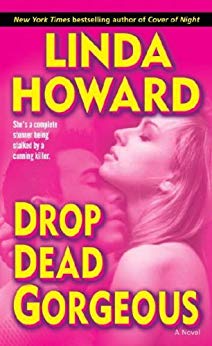 Drop Dead Gorgeous by Linda Howard