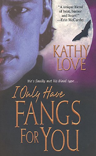 I Only Have Fangs For You by Kathy Love
