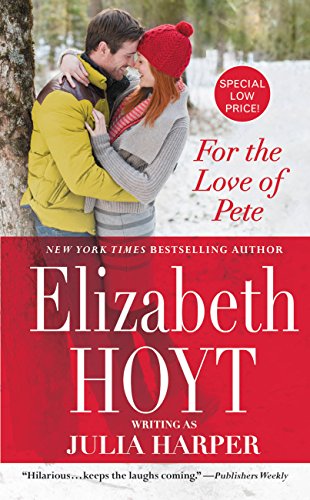 For the Love of Pete by Elizabeth Hoyt (writing as Julia Harper)