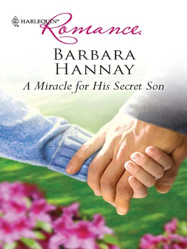 A Miracle for his Secret Son by Barbara Hannay