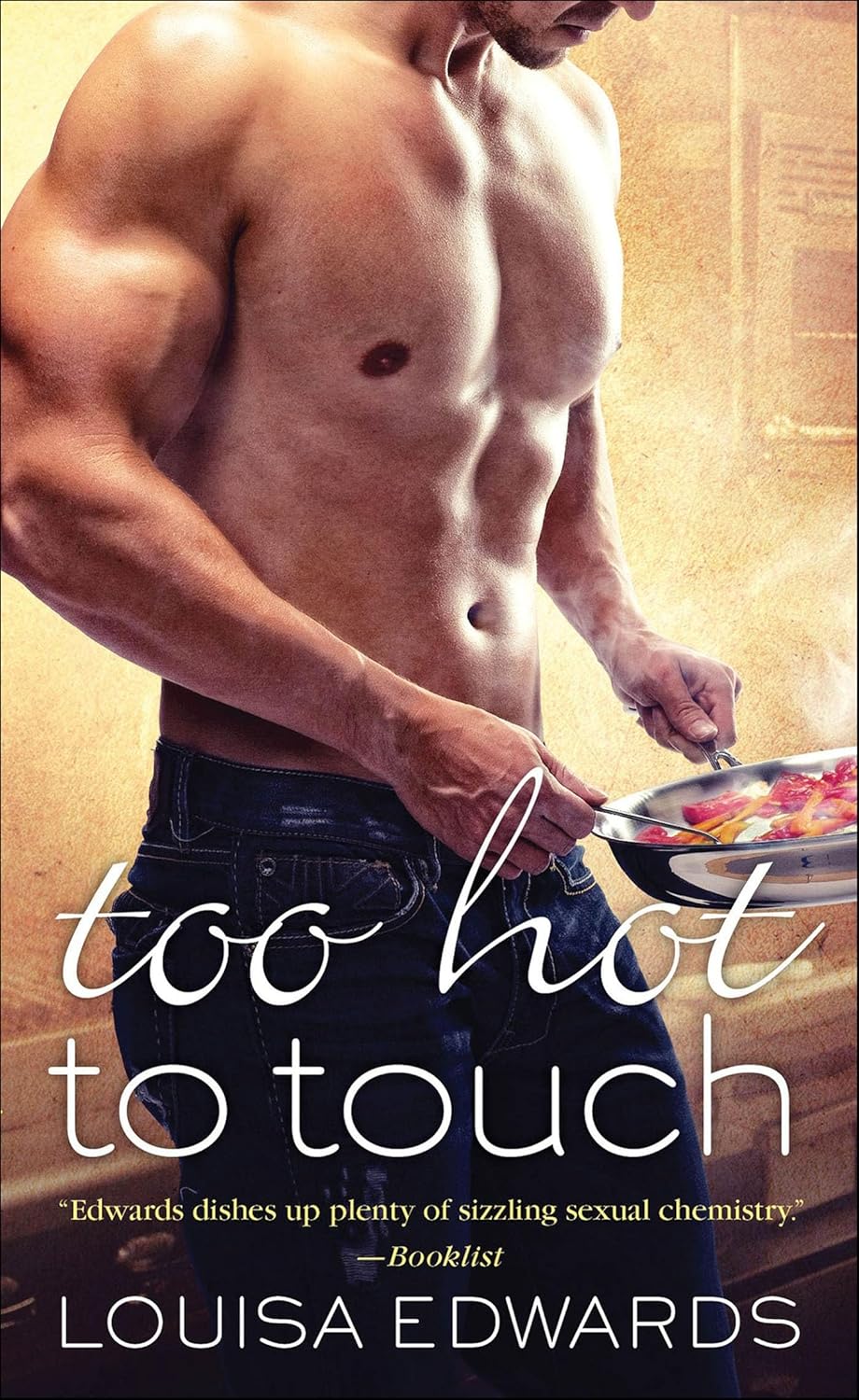 Too Hot to Touch by Louisa Edwards