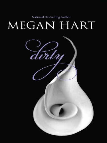 Dirty by Megan Hart
