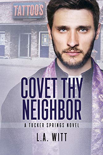 Covet Thy Neighbor by L. A. Witt