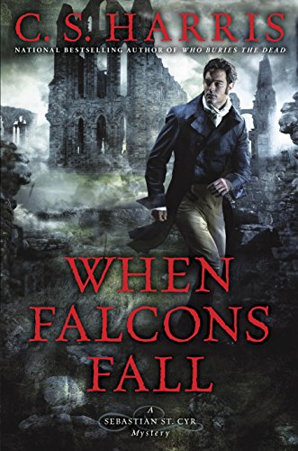 When Falcons Fall by C.S. Harris