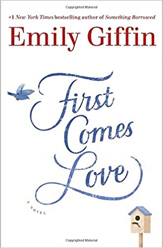 First Comes Love by Emily Giffin