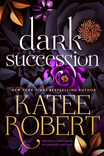 The Marriage Contract/Dark Succession by Katee Robert
