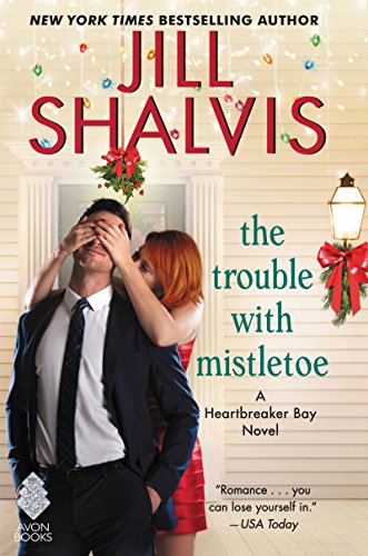 The Trouble with Mistletoe by Jill Shavis