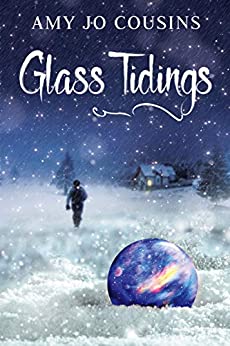 Glass Tidings by Amy Jo Cousins