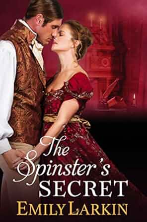 The Spinster’s Secret by Emily Larkin