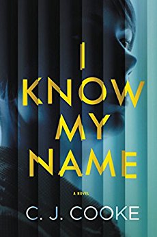 I Know My Name by C.J. Cooke