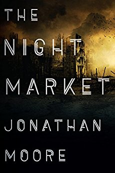 The Night Market by Jonathan Moore