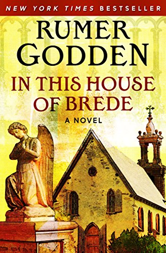 In This House of Brede by Rumer Godden