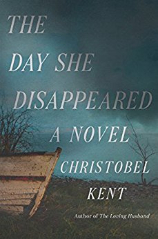 The Day She Disappeared by Christobel Kent