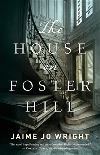 The House on Foster Hill by Jamie Jo Wright