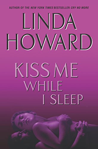 Kiss Me While I Sleep by Linda Howard