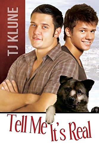 Tell Me It’s Real by T.J. Klune