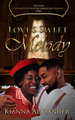 Love’s Sweet Melody by Kianna Alexander