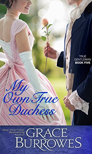 My Own True Duchess by Grace Burrowes