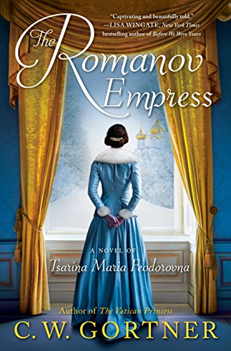 The Romanov Empress by C.W. Gortner