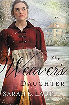 The Weaver’s Daughter by Sarah E. Ladd