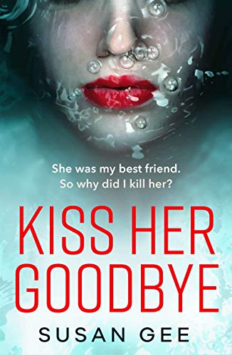 Kiss Her Goodbye by Susan Gee