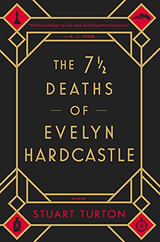 The 7½ Deaths of Evelyn Hardcastle by Stuart Turton