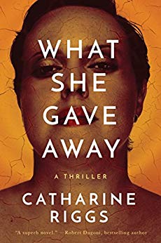 What She Gave Away by Catharine Riggs