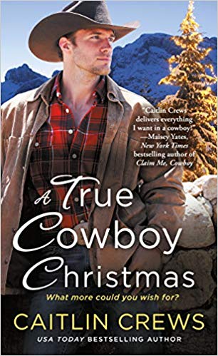 A True Cowboy Christmas by Caitlin Crews