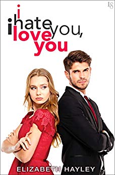 I Hate You, I Love You by Elizabeth Hayley