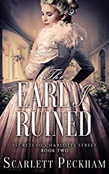 The Earl I Ruined by Scarlett Peckham