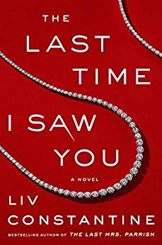 The Last Time I Saw You by Liv Constantine