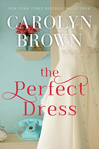 The Perfect Dress by Carolyn Brown