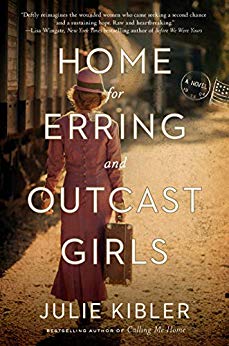 Home for Erring and Outcast Girls by Julie Kibler