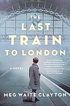 The Last Train to London by Meg Waite Clayton