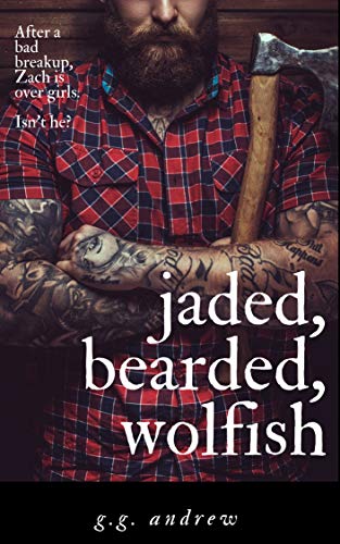 Jaded, Bearded, Wolfish by G.G. Andrew