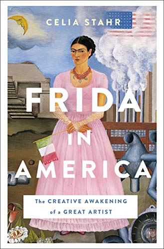 Frida in America by Celia Stahr