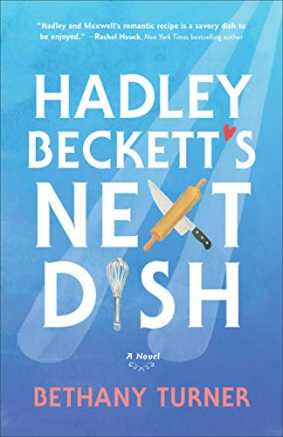 Hadley Beckett’s Next Dish by Bethany Turner