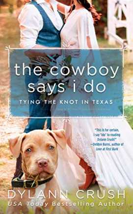 The Cowboy Says I Do by Dylann Crush