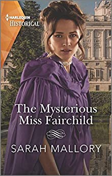The Mysterious Miss Fairchild by Sarah Mallory